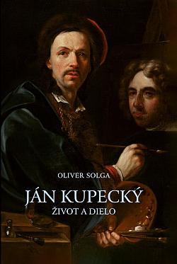 Ján Kupecký: Život a dielo