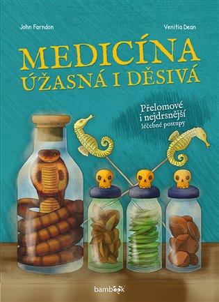 Medicína: Úžasná i děsivá