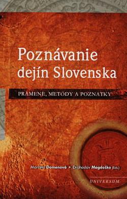 Poznávanie dejín Slovenska: Pramene, metódy a poznatky