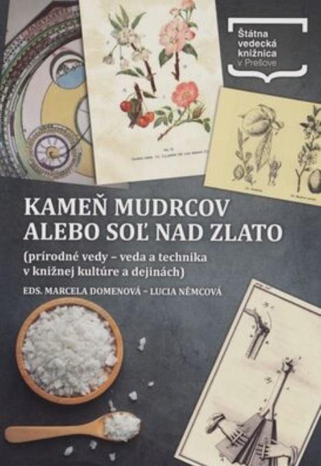 Kameň mudrcov alebo Soľ nad zlato: (Prírodné vedy – veda a technika v knižnej kultúre a dejinách)