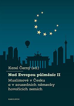 Nad Evropou půlměsíc. II, Muslimové v Česku a v sousedních německy hovořících zemích