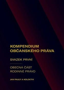 Kompendium občanského práva. Svazek první - Obecná část. Rodinné právo