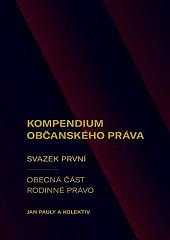 Kompendium občanského práva. Svazek první - Obecná část. Rodinné právo