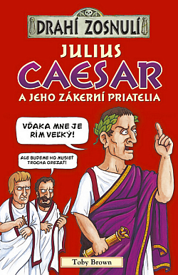 Julius Caesar a jeho zákerní priatelia