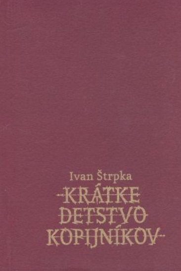 Krátke detstvo kopijníkov