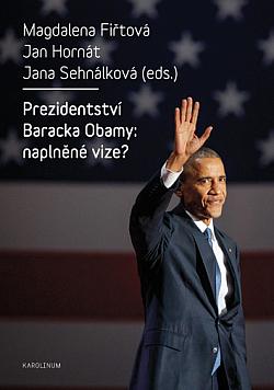 Prezidentství Baracka Obamy: Naplněné vize?