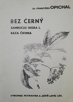 Bez černý / Sambucus Nigra L. / Baza čierna: Výborná potravina a ještě lepší lék