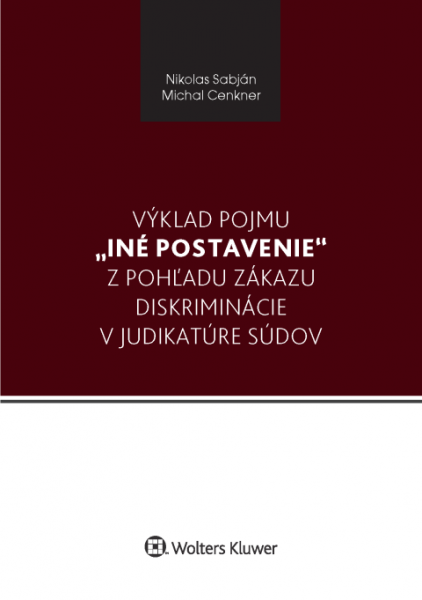 Výklad pojmu "iné postavenie" z pohľadu zákazu diskriminácie v judikatúre súdov