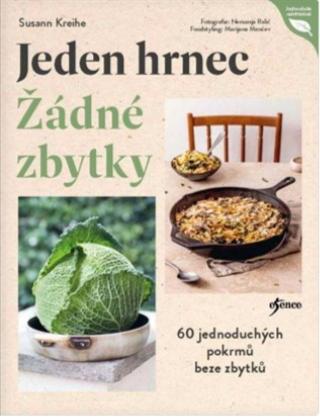 Jeden hrnec – Žádné zbytky: 60 jednoduchých pokrmů beze zbytků