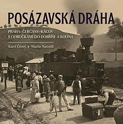 Posázavská dráha Praha–Čerčany–Kácov s odbočkami do Dobříše a Kolína