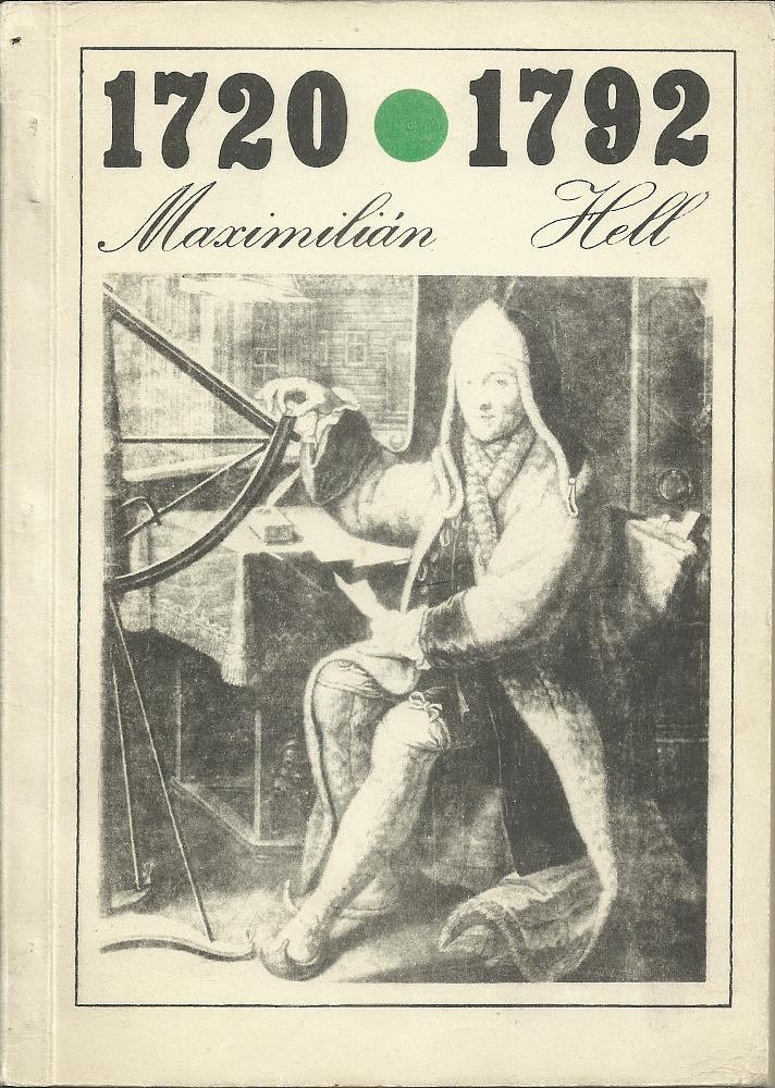 Maximilián Hell 1720–1792: Zborník prednášok z konferencie o živote a diele Maximiliána Hella