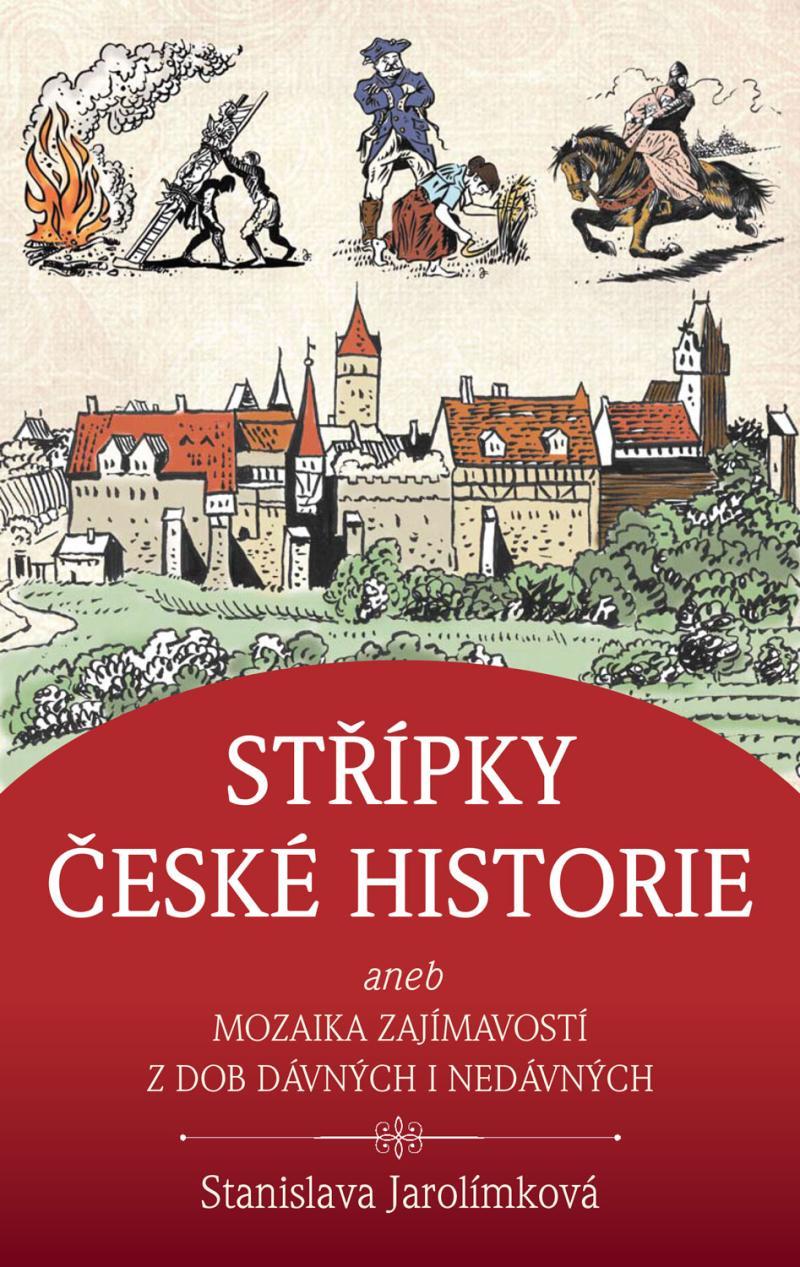 Střípky české historie: Mozaika zajímavostí z dob dávných i nedávných