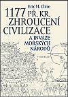 1177 př. Kr.: Zhroucení civilizace a invaze mořských národů