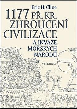 1177 př. Kr.: Zhroucení civilizace a invaze mořských národů