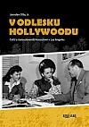 V odlesku Hollywoodu: Čeští a českoslovenští konzulové v Los Angeles