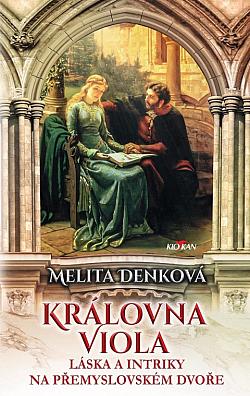 Královna Viola: Láska a intriky na přemyslovském dvoře