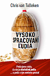 Vysoko spracovaní ľudia: Prečo jeme niečo, čo nie je skutočné jedlo, a prečo s tým nevieme prestať