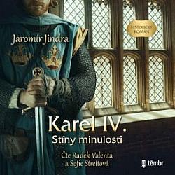 Karel IV.: Stíny minulosti