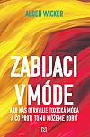 Zabijaci v móde: Ako nás otravuje toxická móda a čo proti tomu môžeme robiť