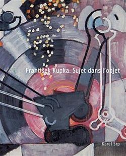 František Kupka. Sujet dans l'objet