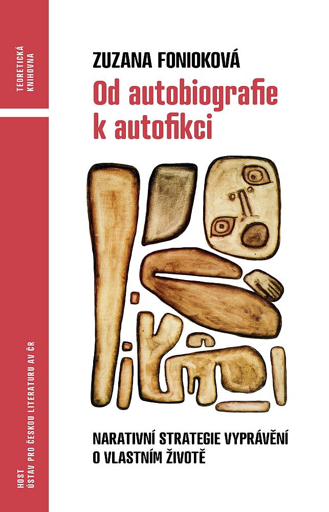 Od autobiografie k autofikci: Narativní strategie vyprávění o vlastním životě