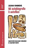 Od autobiografie k autofikci: Narativní strategie vyprávění o vlastním životě