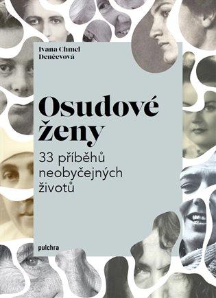 Osudové ženy: 33 příběhů neobyčejných životů