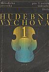 Hudební výchova 1: Pro 1. ročník základní školy: Metodická příručka