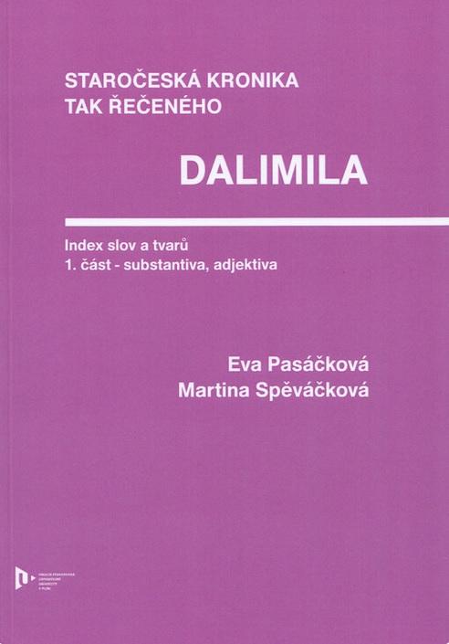 Staročeská kronika tak řečeného Dalimila: Index slov a tvarů. 1. část, Substantiva, adjektiva