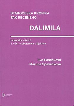 Staročeská kronika tak řečeného Dalimila: Index slov a tvarů. 1. část, Substantiva, adjektiva