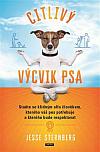 Citlivý výcvik psa: Staňte se klidným alfa člověkem, kterého váš pes potřebuje a kterého bude respektovat