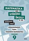 Matematika pro střední školy. 9.díl, Posloupnosti, řady, finanční matematika: Zkrácená verze