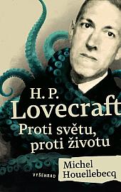 H. P. Lovecraft: Proti světu, proti životu