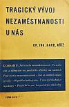 Tragický vývoj nezaměstnanosti u nás: Léta krise 1929-1934