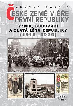 České země v éře První republiky: Vznik, budování a zlatá léta republiky (1918-1929)