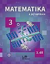 Matematika a její aplikace 3. 3. díl