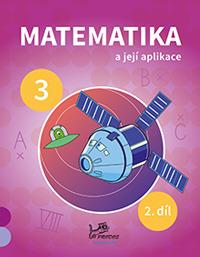 Matematika a její aplikace 3. 2. díl