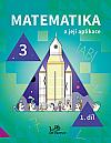 Matematika a její aplikace 3. 1. díl