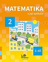 Matematika a její aplikace 2. 3. díl