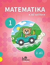 Matematika a její aplikace 1. 2. díl