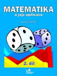 Matematika a její aplikace: Pro 5. ročník. 2. díl