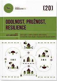 Odolnost, pružnost, resilience: Jak najít v sobě a kolem sebe místo, ve kterém nám bude v budoucích časech dobře