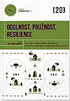 Odolnost, pružnost, resilience: Jak najít v sobě a kolem sebe místo, ve kterém nám bude v budoucích časech dobře