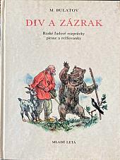 Div a zázrak: Ruské ľudové rozprávky, piesne a rečňovanky