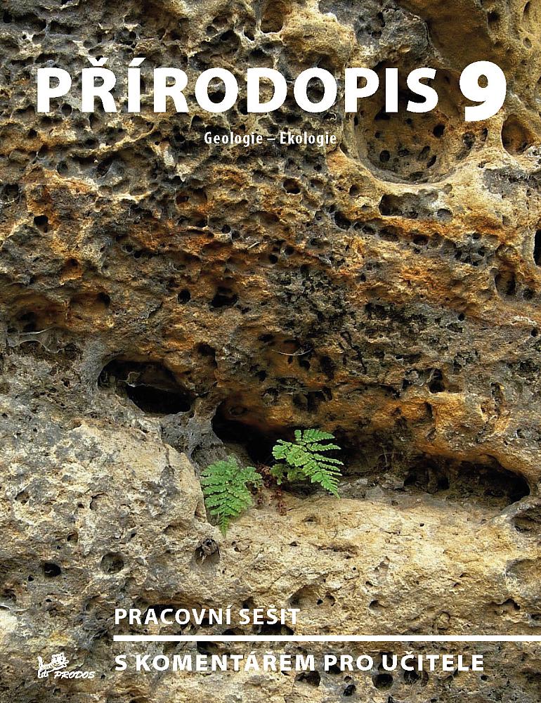 Přírodopis 9 - geologie, ekologie: Pracovní sešit s komentářem pro učitele