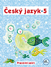 Český jazyk 5: Pracovní sešit (s komentářem pro učitele)