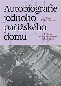 Autobiografie jednoho pařížského domu: Příběhy, osudy a deportace 1942–1944