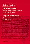 Žofie Bavorská: Rodinná korespondence z let 1422–1427 / Sophie von Bayern: Familienkorrespondenz 1422–1427