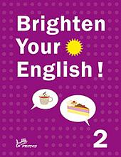 Brighten Your English! 2