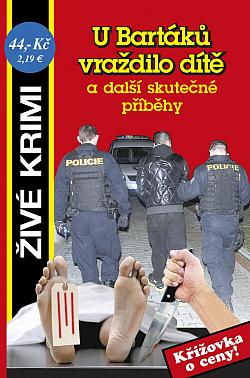 U Bartáků vraždilo dítě a další skutečné příběhy